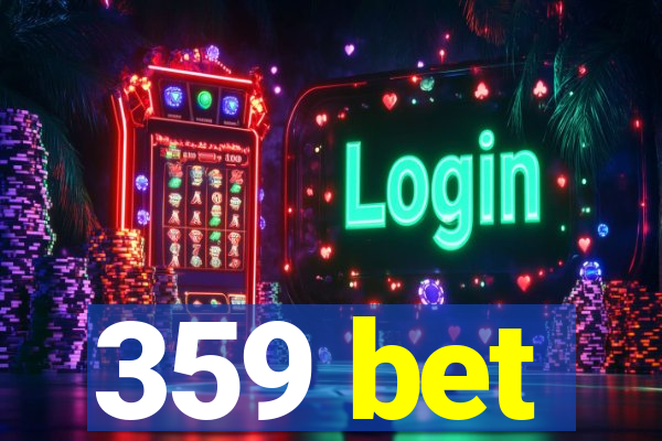 359 bet